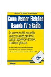 Como Vencer Eleicoes Usando Tv E Radio