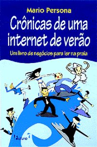 Cronicas De Uma Internet De Verao - Um Livro De Negocios Para Ler Na Praia - Autografado