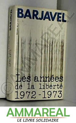 Les Annees De La Liberte 1972-1973
