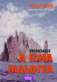 Trindade A Ilha Maldita - Onde O Diabo Perdeu As Botas