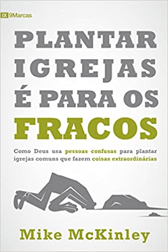 Plantar Igrejas é para os fracos