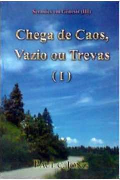 Chega De Caos, Vazio Ou Trevas V.01