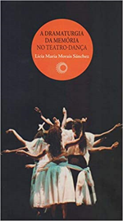 A Dramaturgia Da Memoria No Teatro-danca