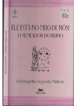 Ele Esta No Meio De Nos! - O Semeador Do Reino -  O Evangelho Segundo Mateus
