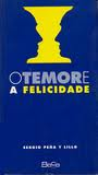 Temor E A Felicidade, O