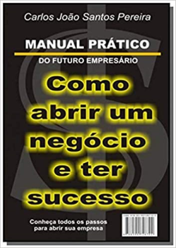 Manual Pratico Do Futuro Empresario - Como Abrir Um Negocio E Ter Sucesso