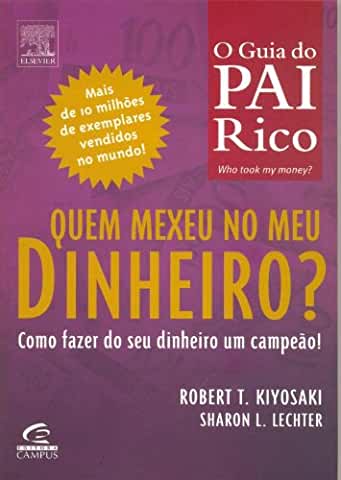 Quem mexeu no meu dinheiro - Como Fazer do seu Dinheiro um Campeão