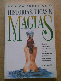 Historias, Dicas E Magias V. 2 - Como Entender As Diversas Formas Esotericas Presentes Em Nosso Cotidiano