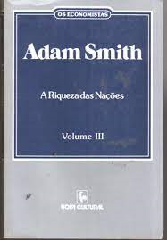 A Riqueza Das Nacoes - Ivestigacao Sobre Sua Natureza E Suas Causas V. Iii
