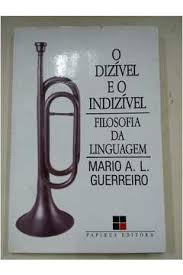 O Dizivel E O Indizivel - Filosofia Da Linguagem