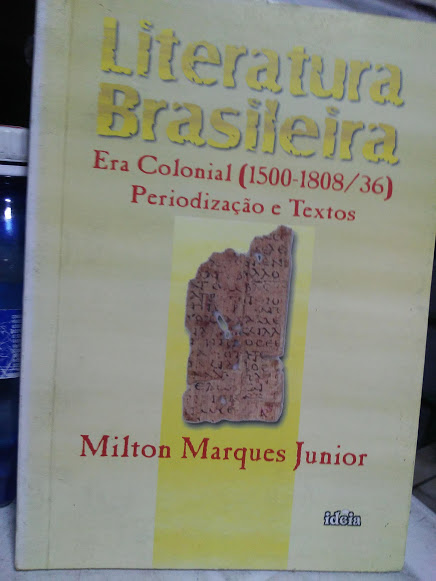 Literatura Brasileira - Era Colonial 1500-1808/36 - Periodizacao E Textos