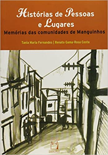Histórias de pessoas e lugares - Memórias das comunidades de Manguinhos