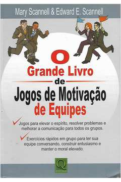 O Grande Livro De Jogos De Motivacao De Equipes