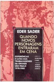 Quando Novos Personagens Entraram Em Cena - Experiencias E Lutas Dos Trabalhadores Da Grande Sao Paulo 1970-1980