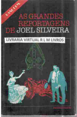 As Grandes Reportagens De Joel Silveira