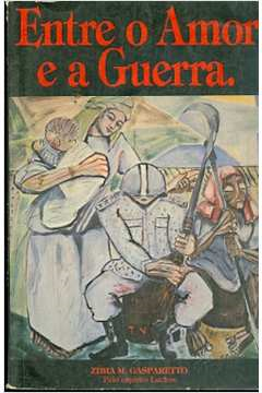 Entre O Amor E A Guerra - Pelo Espirito De Lucius