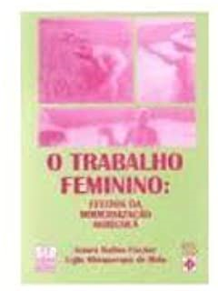 O Trabalho Feminino - Efeitos Da Modernizacao Agricola