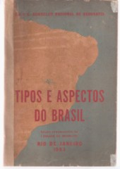 Tipos E Aspectos Do Brasil - Excertos Da Revista Brasileira De Geografia