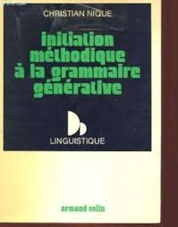 Initiation Methodique A La Grammaire Generative