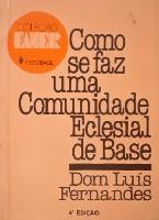 Como Se Faz Uma Comunidade Eclesial De Bases