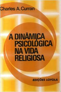 A Dinamica Psicologica Na Vida Religiosa