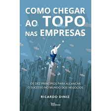 Como Chegar ao Topo nas Empresas