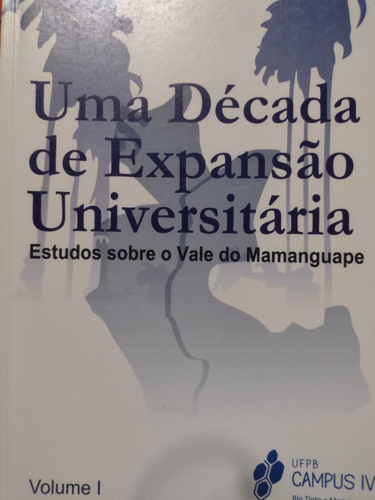 Uma Decada De Expansao Universitaria - Estudos Sobre O Vale De Mamanguape V. 01