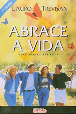 Abrace A Vida - Voce Merece Ser Feliz