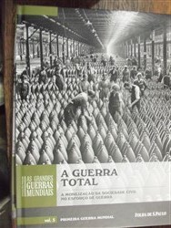 Guerra Total, A - A Mobilizacao Da Sociedade Civil No Esforco De Guerra