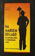 Na Margem Do Lago - Um Estudo Sobre O Sindicalismo Rural