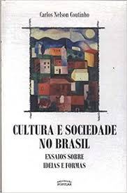 Cultura E Sociedade No Brasil Ensaios Sobre Ideias E Formas
