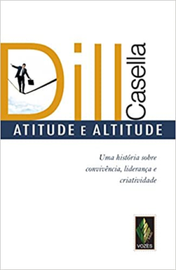 Atitude E Altitude - Uma Historia Sobre Convivencia Lideranca E Criatividade