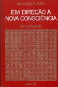 Em Direcao A Nova Consciencia