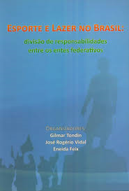 Esporte E Lazer No Brasil - Divisao De Responsabilidades Entre Os Entes Federativos