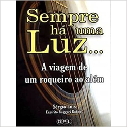 Sempre Ha Uma Luz - Pelo Espirito Ruggeri Rubens