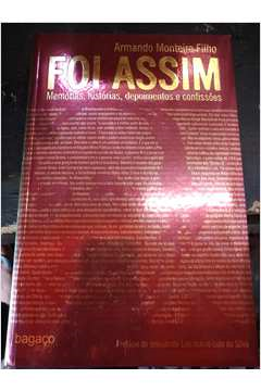 Foi Assim - Memorias, Historias, Depoimentos E Confissoes