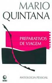 Mario Quintana - Preparativo De Viagem - Antologia Pessoal