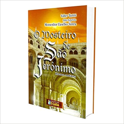 O Monsteiro De Sao Jeronimo - Pelo Espirito Monsenhor Eusebio Sintra