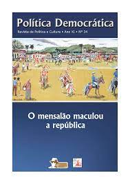 Politica democratica revista de politica e cultura ano XI n. 34 - o mensalão maculou a republica
