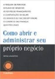 Como Abrir E Administrar Seu Proprio Negocio