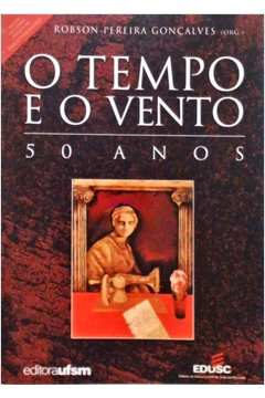 O Tempo E O Vento 50 Anos