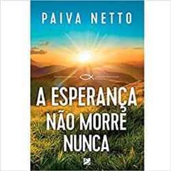 A Esperanca Nao Morre Nunca