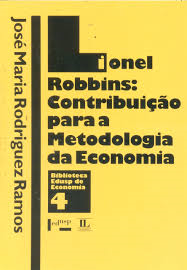 Lionel Robbins Contribuicao Para A Metodologia Da Economia
