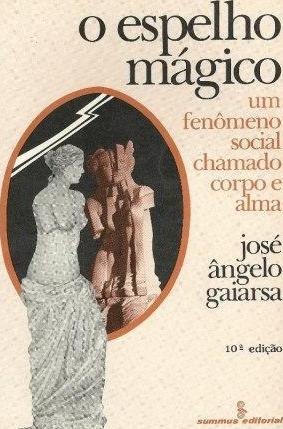 O Espelho Magico - Um Fenomeno Social Chamado Corpo E Alma