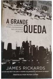 A Grande Queda - Como Aumentar O Seu Patrimonio No Colapso Por Vir