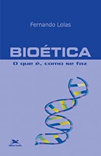 Bioetica - O Que E Como Se Faz