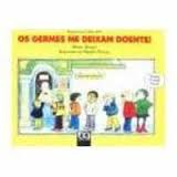 Germes Me Deixam Doente, Os