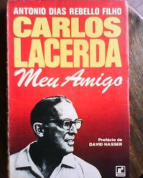 Carlos Lacerda, Meu Amigo