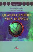 Quando O Medo Vira Doenca - Como Reconhecer E Curar Fobias