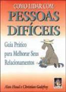 Como Lidar Com Pessoas Dificeis - Guia Pratico Para Melhorar Seus Relacionamentos